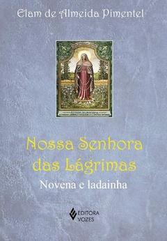 LIVRO NOSSA SENHORA DAS LÁGRIMAS - comprar online