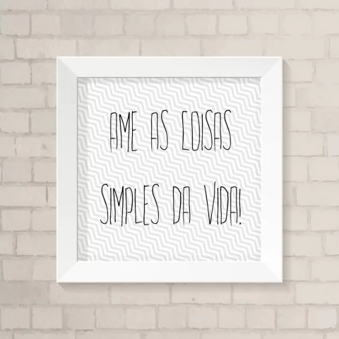 Quadro Casa Ame as Coisas Simples