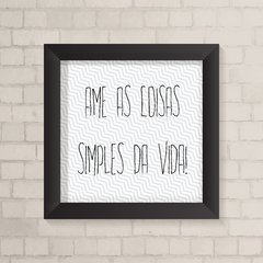 Quadro Casa Ame as Coisas Simples - comprar online