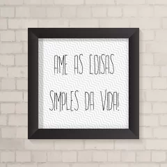 Quadro Casa Ame as Coisas Simples - comprar online