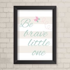 Quadro Infantil Be Brave Borboleta - comprar online