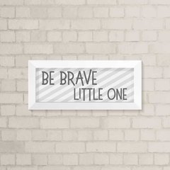 Quadro Infantil Be Brave
