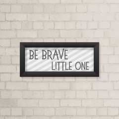 Quadro Infantil Be Brave - comprar online