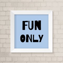 Quadro Infantil Fun Only