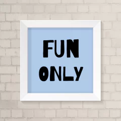 Quadro Infantil Fun Only
