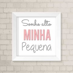 Quadro Infantil Sonhe Alto minha Pequena