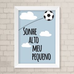Quadro Infantil Sonhe Alto Futebol
