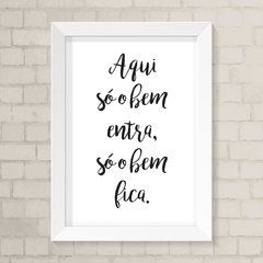 Quadro Casa Só o Bem