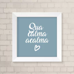 Quadro Casa Sua Calma