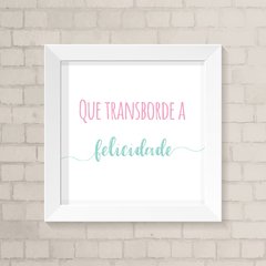 Quadro Casa Transborde Felicidade