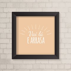 Quadro Casa Vai Lá e Arrasa - comprar online