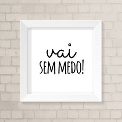 Quadro Casa Vai Sem Medo