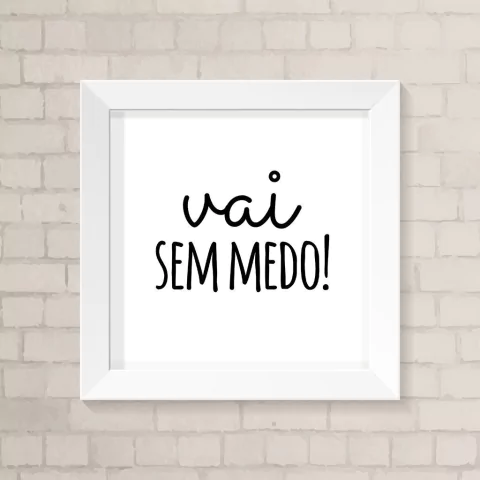 Quadro Casa Vai Sem Medo