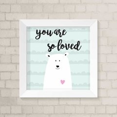 Quadro Infantil You are so Loved