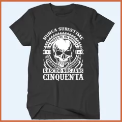 Camiseta Nunca subestime o poder de um homem nascido nos anos cinquenta - comprar online