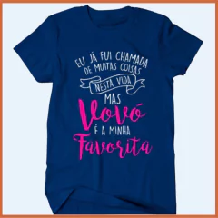 Camiseta Já fui chamada de muitas coisas nessa vida mas vovó é a minha favorita na internet
