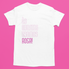 Camiseta Outubro Rosa - Às Quartas Usamos Rosa - comprar online