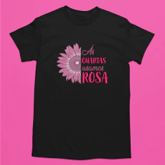 Camiseta Outubro Rosa - Às Quartas Usamos Rosa (Flor) - Camisetas Rápido Shop
