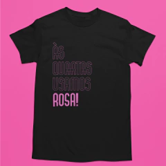 Camiseta Outubro Rosa - Às Quartas Usamos Rosa - Camisetas Rápido Shop