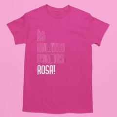 Camiseta Outubro Rosa - Às Quartas Usamos Rosa - loja online