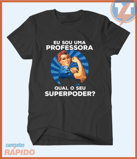 Camiseta Eu sou uma professora qual o seu super poder