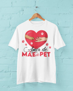 Camiseta Básica Branca Amor de Mãe de Pet Cachorro na internet