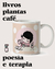 Caneca Lola Livros Plantas Café Poesia e Terapia