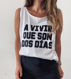Musculosa A VIVIR QUE SON DOS DIAS
