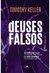 Deuses falsos | Timothy Keller