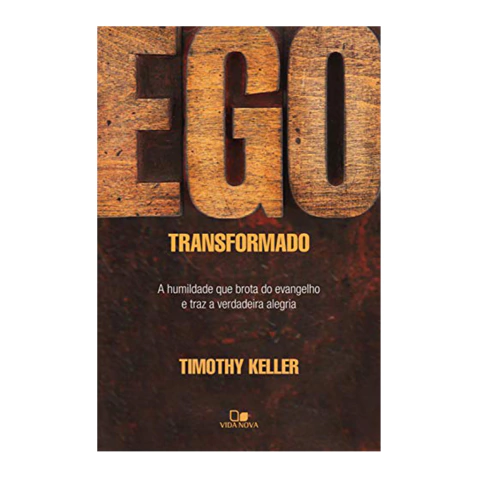 Ego Transformado | Timothy Keller