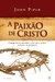 A Paixão de Cristo | John Piper
