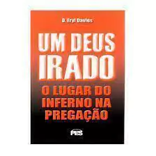 Um Deus irado: o lugar do inferno na pregação | E. Davies