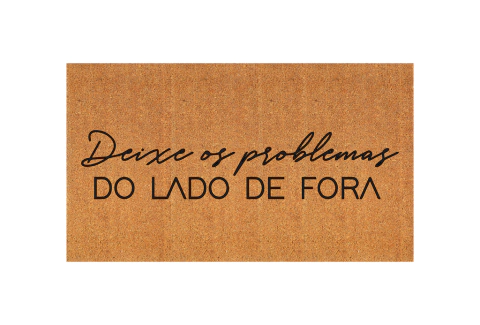 Capacho: Deixe os problemas do lado de fora - Tapete em fibra natural de coco (70x40)