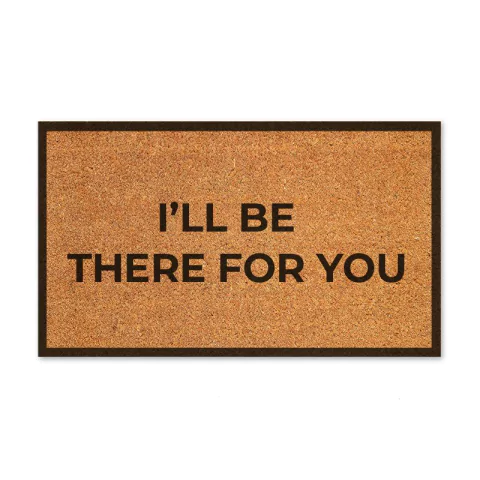 I'll be there for you