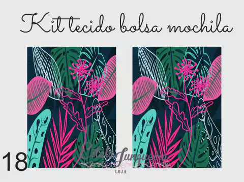 KIT TECIDO BOLSA MOCHILA 18