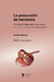 La presunción de inocencia. El rol de los medios de comunicación en la construcción de la cultura jurídica - Miranda, Gonzalo