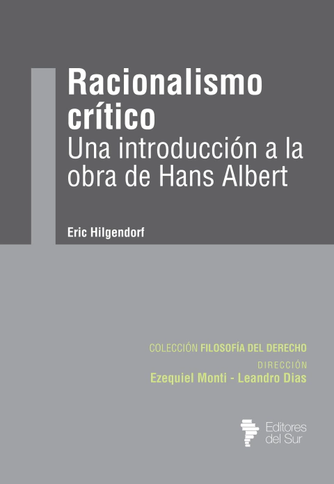 Racionalismo crítico. Una introducción a la obra de Hans Albert - Eric Hilgendorf (colección Filosofía del Derecho)