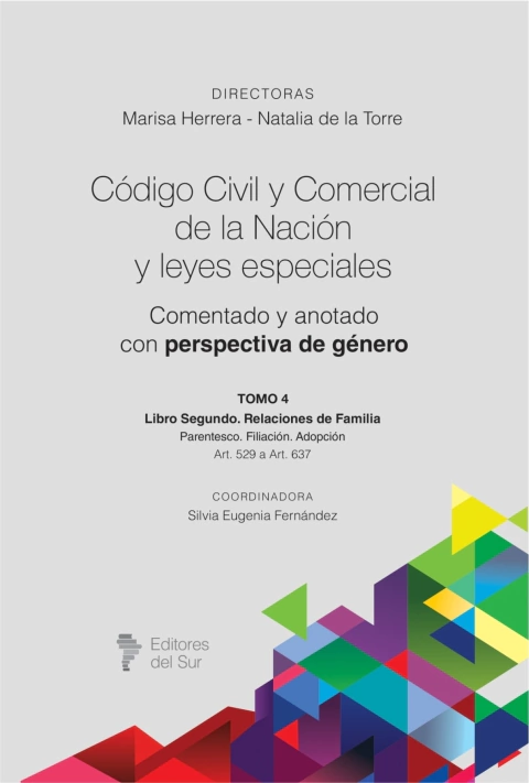 Código Civil y Comercial de la Nación y leyes especiales comentado con perspectiva de género (Tomo 4) - Directoras: Herrera, Marisa - De la Torre, Natalia