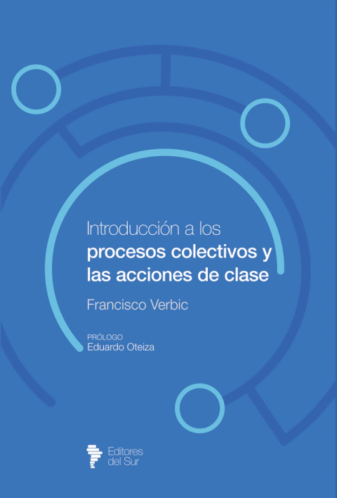 Introducción a los procesos colectivos y las acciones de clase - Francisco Verbic