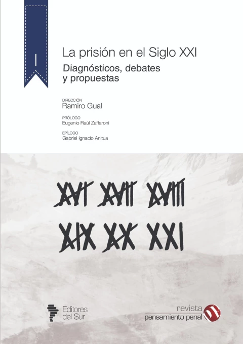 Revista Pensamiento Penal, nro. 1. La prisión en el siglo XXI. Diagnósticos, debates y propuestas - Gual, Ramiro (Dir.)