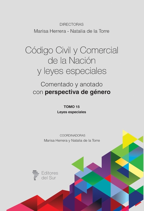 Código Civil y Comercial de la Nación y leyes especiales comentado con perspectiva de género (Tomo 15) - Directoras: Herrera, Marisa - De la Torre, Natalia