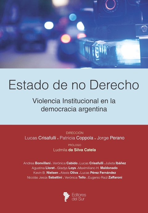 Estado de no Derecho. Violencia Institucional en la democracia argentina (Crisafulli-Coppola-Perano) - comprar online
