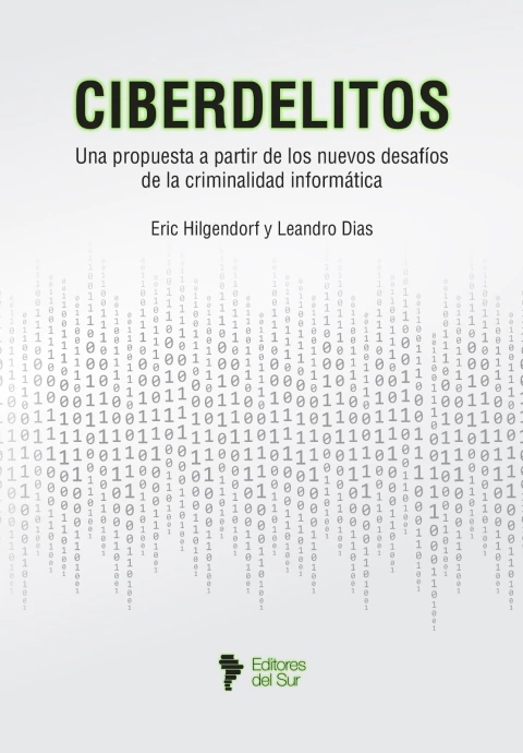 Ciberdelitos. Una propuesta a partir de los nuevos desafíos de la criminalidad informática (Hilgendorf & Dias) - comprar online