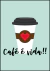 Quadro Decorativo - Café É Vida