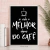 Quadro Decorativo - Depois Do Café (Preto) na internet