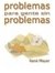 Problemas para gente sin problemas
