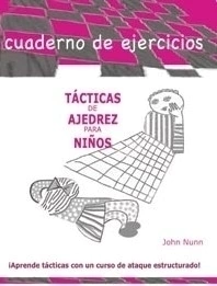 TÁCTICAS DE AJEDREZ PARA NIÑOS. CUADERNO DE EJERCICIOS