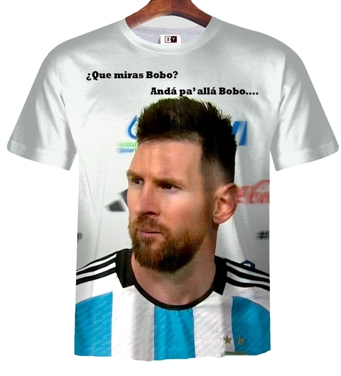 Remera ZT-BOB- Leonel Messi ¿Que MIras Bobo?. Anda Pa´Allá Bobo