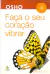 Faça o Seu Coração Vibrar - Col. Auto-estima / Osho