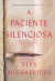A Paciente Silenciosa - Alex Michaelides